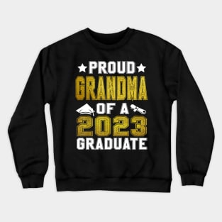 Proud Grandma Of A 2023 Graduate Senior Graduation Crewneck Sweatshirt